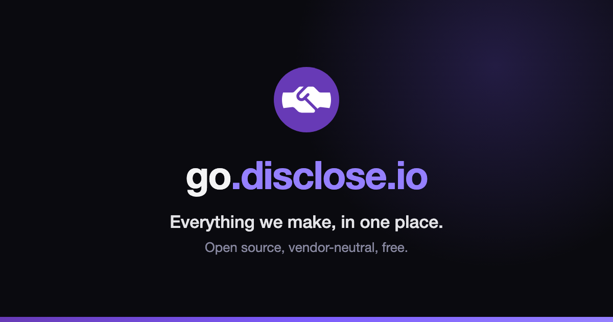 go.disclose.io: Everything disclose.io Makes, in One Place